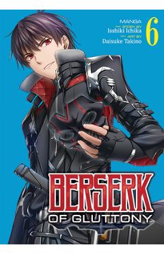 Coperta cărții 'Berserk of Gluttony (Manga) Vol. 6 - Isshiki Ichika'