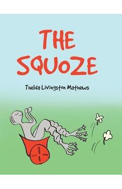 Coperta cărții 'The Squoze - Thelda Livingston Mathews'