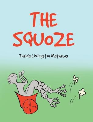 Coperta cărții 'The Squoze - Thelda Livingston Mathews'