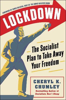 Lockdown: The Socialist Plan to Take Away Your Freedom - Cheryl K. Chumley