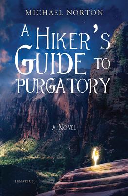 A Hiker's Guide to Purgatory - Michael Norton