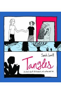 Poza produsului Tangles: A Story about Alzheimer's, My Mother, and Me - Sarah Leavitt