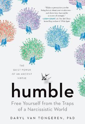 Humble: Free Yourself from the Traps of a Narcissistic World - Daryl Van Tongeren