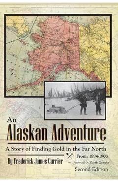 Poza produsului An Alaskan Adventure - Frederick James Currier