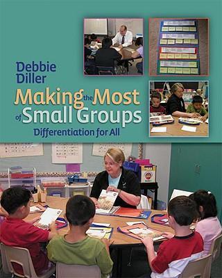 Making the Most of Small Groups: Differentiation for All - Debbie Diller