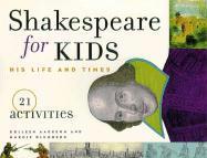 Shakespeare for Kids: His Life and Times, 21 Activitiesvolume 4 - Colleen Aagesen