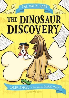 The Daily Bark: The Dinosaur Discovery - Laura James