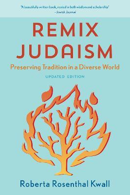 Remix Judaism: Preserving Tradition in a Diverse World - Roberta Rosenthal Kwall
