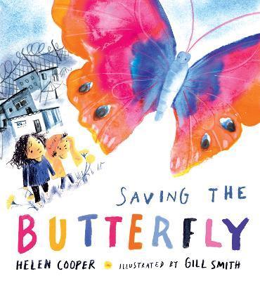 Saving the Butterfly: A Story about Refugees - Helen Cooper