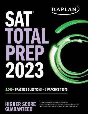 SAT Total Prep 2023: 2,000+ Practice Questions + 5 Practice Tests - Kaplan Test Prep