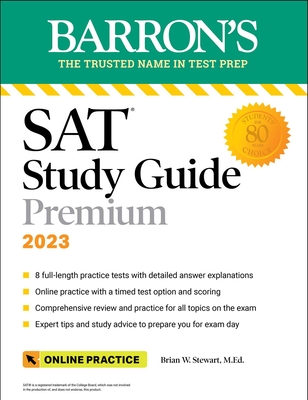 SAT Study Guide Premium, 2023: 8 Practice Tests + Comprehensive Review + Online Practice - Brian W. Stewart