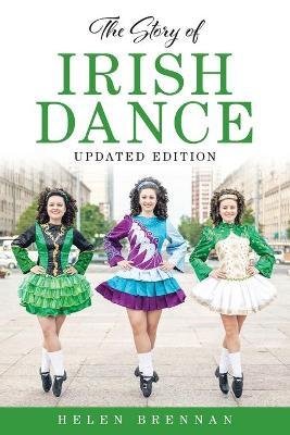 The Story of Irish Dance - Helen Brennan