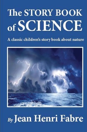 The Story Book of Science - Jean Henri Fabre