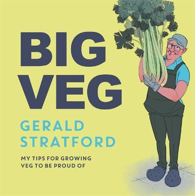 Big Veg - Gerald Stratford