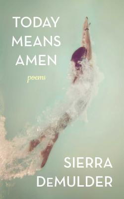 Today Means Amen - Sierra Demulder