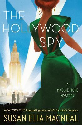 The Hollywood Spy - Susan Elia Macneal
