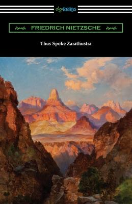 Thus Spoke Zarathustra - Friedrich Wilhelm Nietzsche