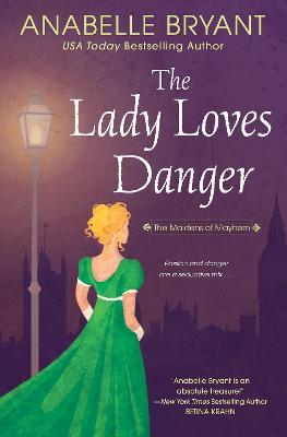 The Lady Loves Danger - Anabelle Bryant