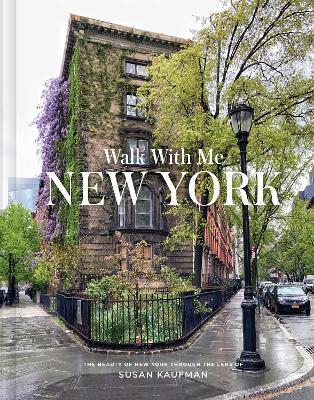 Walk with Me: New York - Susan Kaufman