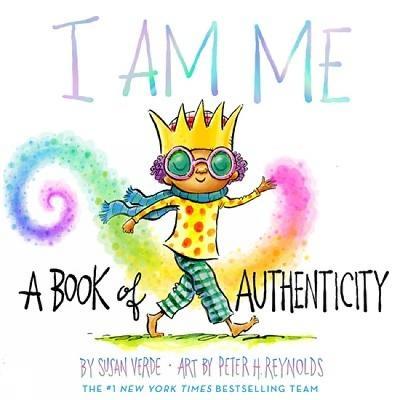 I Am Me: A Book of Authenticity - Susan Verde