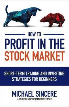 Coperta cărții 'How to Profit in the Stock Market - Michael Sincere'