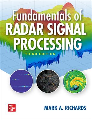 Fundamentals of Radar Signal Processing, Third Edition - Mark Richards