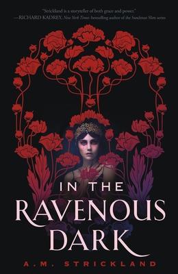 In the Ravenous Dark - A. M. Strickland