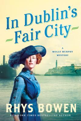 In Dublin's Fair City: A Molly Murphy Mystery - Rhys Bowen