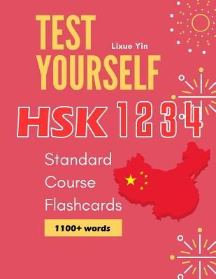 Test Yourself HSK 1 2 3 4 Standard Course Flashcards: Chinese proficiency mock test level 1 to 4 workbook - Lixue Yin