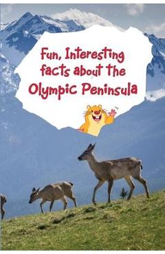 Coperta cărții 'Fun, Interesting Facts About the Olympic Peninsula - Melanie Richardson Dundy'