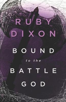 Bound to the Battle God: A Fantasy Romance - Ruby Dixon