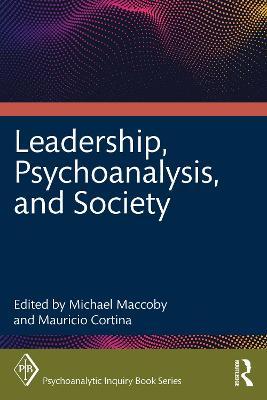 Leadership, Psychoanalysis, and Society - Michael Maccoby