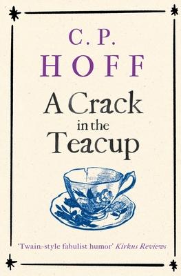 A Crack in the Teacup - Cp Hoff