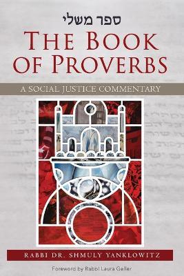 The Book of Proverbs: A Social Justice Commentary - Shmuly Yanklowitz