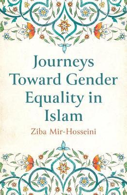 Journeys Toward Gender Equality in Islam - Ziba Mir-hosseini