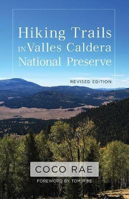 Hiking Trails in Valles Caldera National Preserve, Revised Edition - Coco Rae