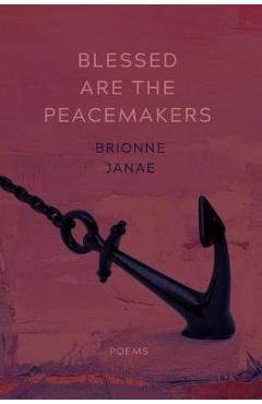 Coperta cărții 'Blessed Are the Peacemakers: Poems - Brionne Janae'