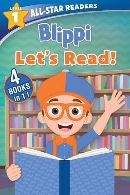 Blippi: All-Star Reader, Level 1: Let's Read!: 4 Books in 1! - Editors Of Studio Fun International