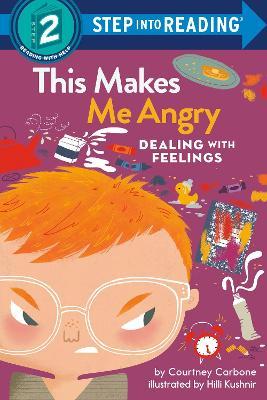 This Makes Me Angry: Dealing with Feelings - Courtney Carbone