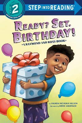 Ready? Set. Birthday! (Raymond and Roxy) - Vaunda Micheaux Nelson