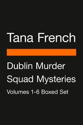 Dublin Murder Squad Mysteries Volumes 1-6 Boxed Set: In the Woods; The Likeness; Faithful Place; Broken Harbor; The Secret Place; The Trespasser - Tana French