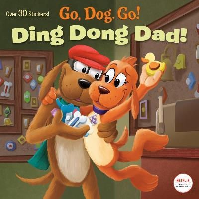 Ding Dong Dad! (Netflix: Go, Dog. Go!) - Random House