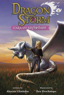 Dragon Storm #2: Cara and Silverthief - Alastair Chisholm