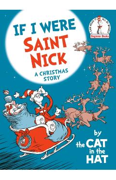 If I Were Saint Nick---By the Cat in the Hat: A Christmas Story - Random House