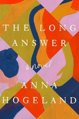 The Long Answer - Anna Hogeland