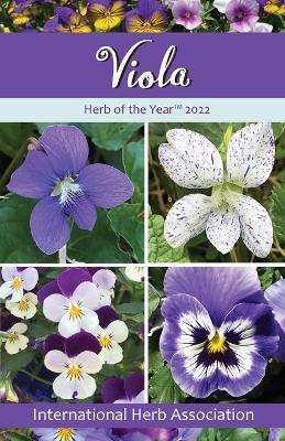 Viola: Herb of the Year(TM) 2022 - Kathleen Connole