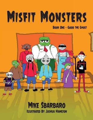 Misfit Monsters - Mike Sbarbaro