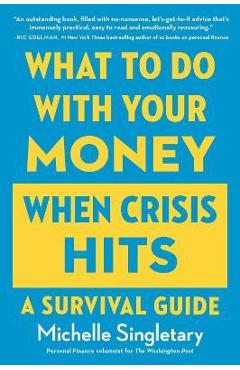 Coperta cărții 'What to Do with Your Money When Crisis Hits: A Survival Guide - Michelle Singletary'
