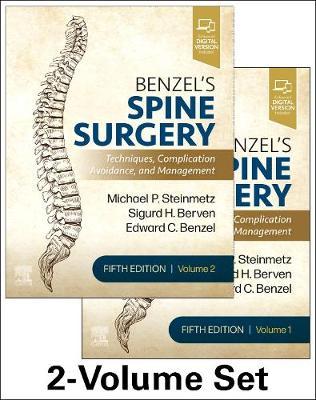 Benzel's Spine Surgery, 2-Volume Set: Techniques, Complication Avoidance and Management - Michael P. Steinmetz