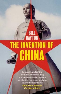 The Invention of China - Bill Hayton